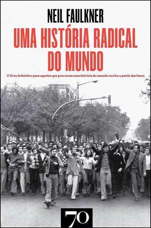 Uma História Radical do Mundo by Neil Faulkner