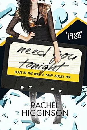 1988: Need You Tonight by Rachel Higginson