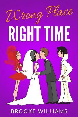 Wrong Place, Right Time by Brooke Williams