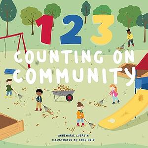  123 Counting on Community A Board Book by Annemarie Riley Guertin