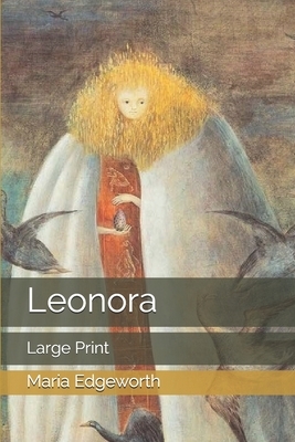 Leonora: Large Print by Maria Edgeworth