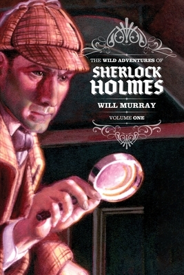 The Wild Adventures of Sherlock Holmes by Will Murray