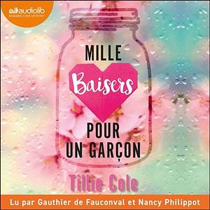 Mille baisers pour un garçon by Tillie Cole