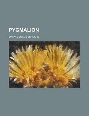 Pygmalion by George Bernard Shaw