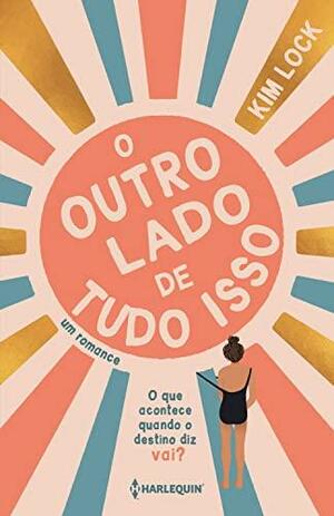 O Outro Lado de Tudo Isso by Guilherme Miranda, Kim Lock