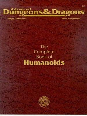 Advanced Dungeons & Dragons, the Complete Book of Humanoids : Player's Handbook Rules Supplement by Bill Slavicsek, Bill Slavicsek