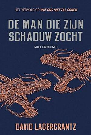 De man die zijn schaduw zocht by David Lagercrantz