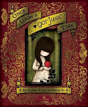 Once Upon a Gorjuss Time: Six Classic Tales to Dream By by Santoro Licensing, Santoro Licensing