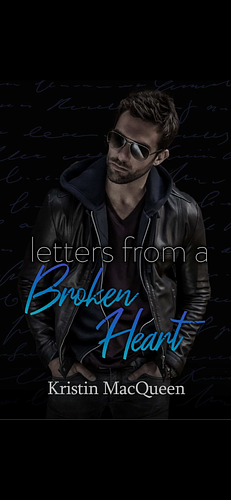 Letters From a Broken Heart by Kristin MacQueen