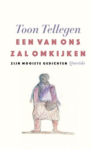 Een van ons zal omkijken by Toon Tellegen