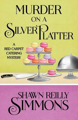 Murder on a Silver Platter by Shawn Reilly Simmons