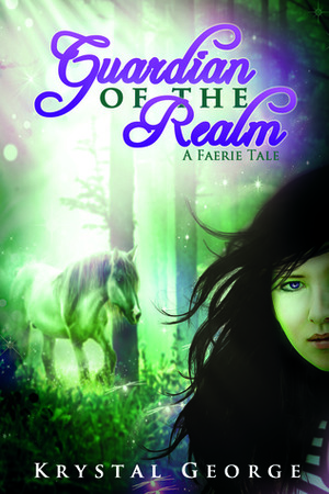 Guardian of the Realm: A Faerie Tale by Krystal George, Krystal McLaughlin