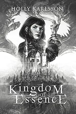 Kingdom of Essence by Holly Karlsson