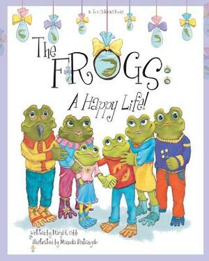 The Frogs: A Happy Life! by Daryl K. Cobb