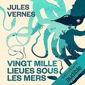 Vingt mille lieues sous les mers by Jules Verne