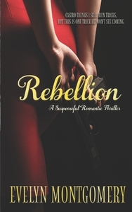 Rebellion by Evelyn Montgomery