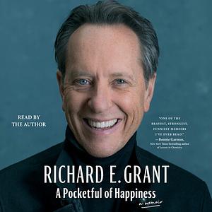 A Pocketful of Happiness: A Memoir by Richard E. Grant