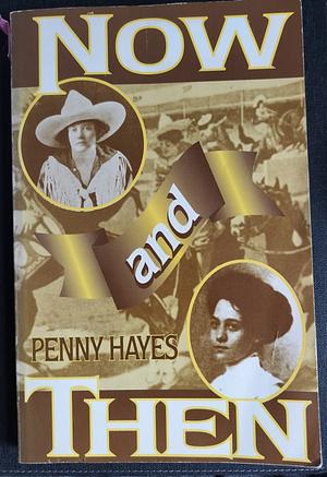Now And Then by Penny Hayes