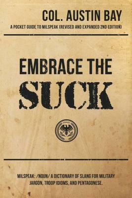 Embrace the Suck by Austin Bay