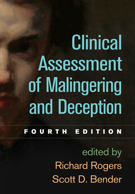 Clinical Assessment of Malingering and Deception, Fourth Edition by Richard Rogers, Scott D Bender