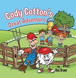 Cody Cotton's Great Adventure by Alex Brown, David Harston