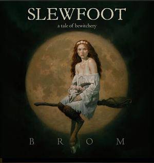 Slewfoot: a tale of bewitchery by Brom