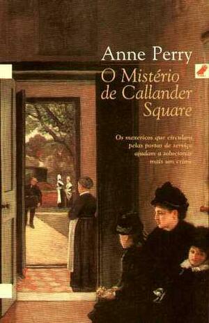 O Mistério de Callander Square by Anne Perry