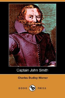 Captain John Smith (Dodo Press) by Charles Dudley Warner