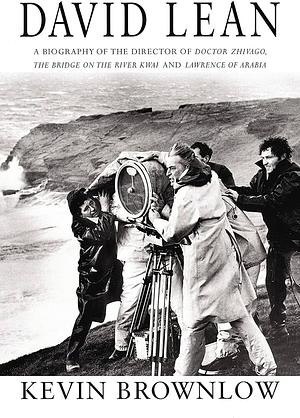 David Lean: A Biography by Kevin Brownlow