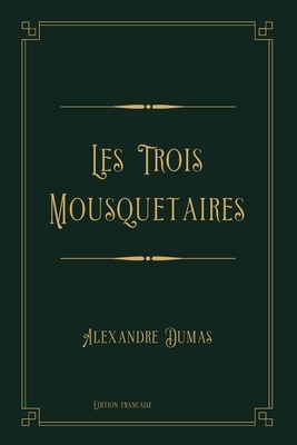 Les Trois Mousquetaires: Gold Deluxe Edition by Alexandre Dumas