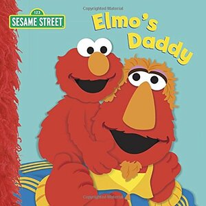 Elmo's Daddy by Naomi Kleinberg, Louis Womble