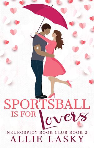 Sportsball is for Lovers by Allie Lasky