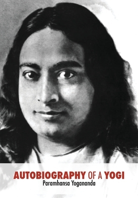 Autobiography of a Yogi: Unabridged 1946 Edition by Paramahansa Yogananda