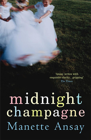 Midnight Champagne by A. Manette Ansay