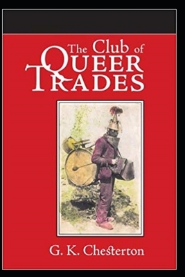 The Club of Queer Trades Illustrated by G.K. Chesterton