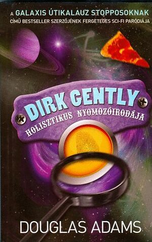 Dirk Gently holisztikus nyomozóirodája by Douglas Adams