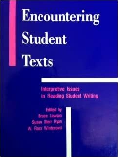 Encountering Student Texts: Interpretive Issues In Reading Student Writing by W. Ross Winterowd, Bruce Lawson