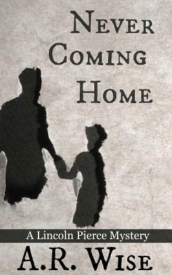 Never Coming Home by A.R. Wise