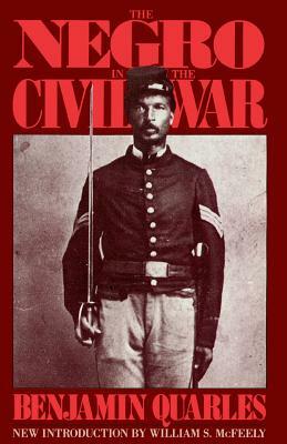 The Negro in the Civil War by Benjamin Quarles