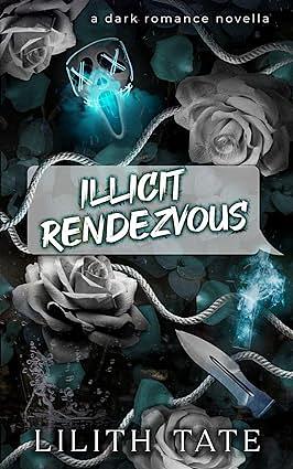 Illicit Rendezvous by Lilith Tate