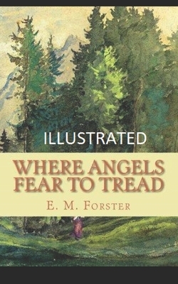 Where Angels Fear to Tread Illustrated by E.M. Forster