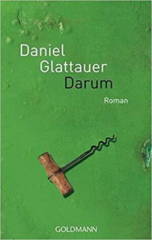 Darum: Roman by Daniel Glattauer