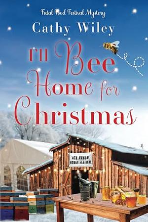 I'll Bee Home for Christmas by Cathy Wiley