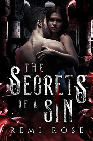 The Secret of a Sin by Remi Rose