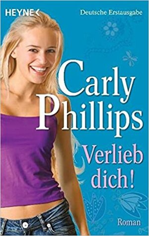 Verlieb Dich! by Ursula C. Sturm, Carly Phillips