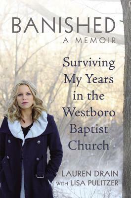 Banished: Surviving My Years in the Westboro Baptist Church by Lauren Drain
