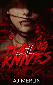 Playing With Knives by A.J. Merlin