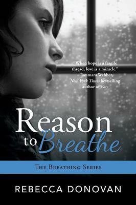 Reason to Breathe by Rebecca Donovan