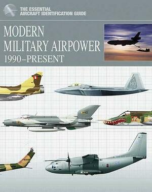 Modern Military Airpower: 1990-Present by Thomas Newdick