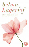 Gösta Berlings saga by Selma Lagerlöf